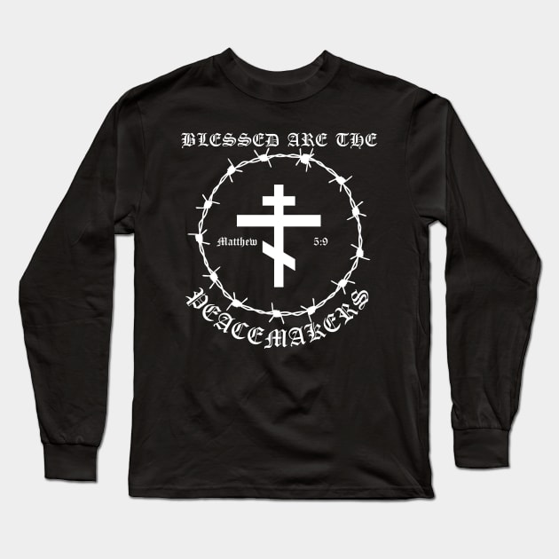 Blessed Are The Peacemakers Matthew 5:9 Orthodox Cross Barbed Wire Punk Long Sleeve T-Shirt by thecamphillips